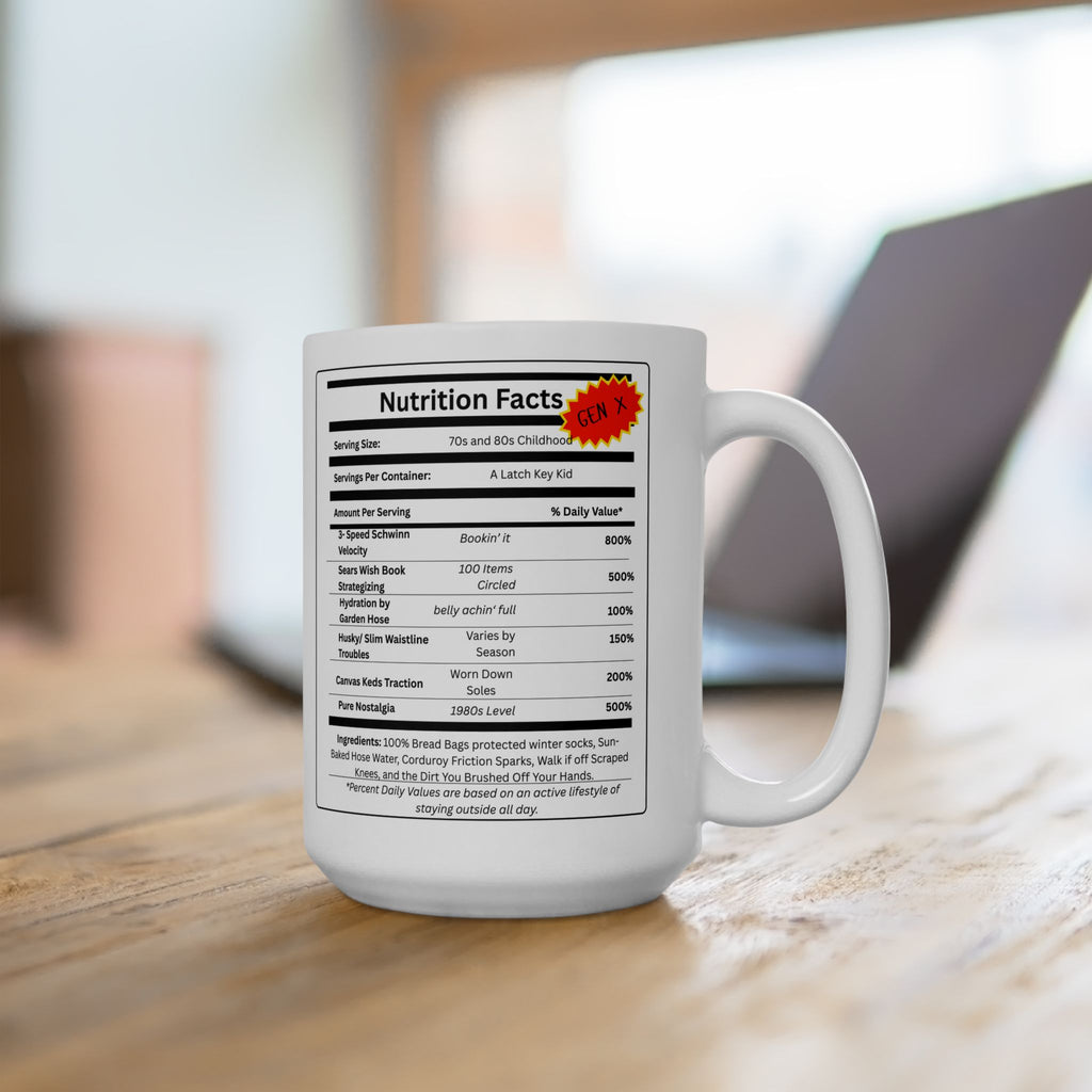 Gen X Nutrition Facts Mug | 11 oz & 15 oz