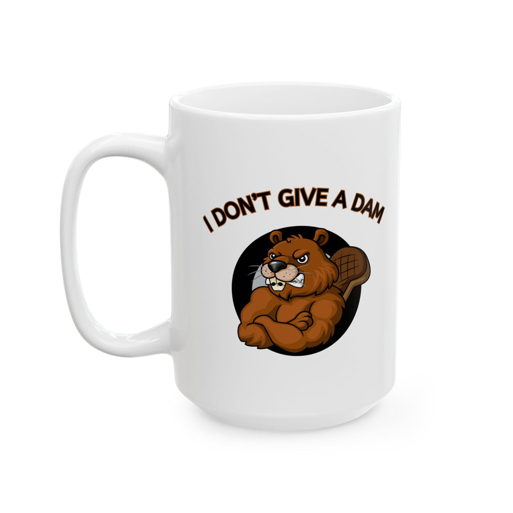 I Don’t Give a Dam Beaver Mug | Funny Attitude Ceramic Mug (11oz, 15oz)