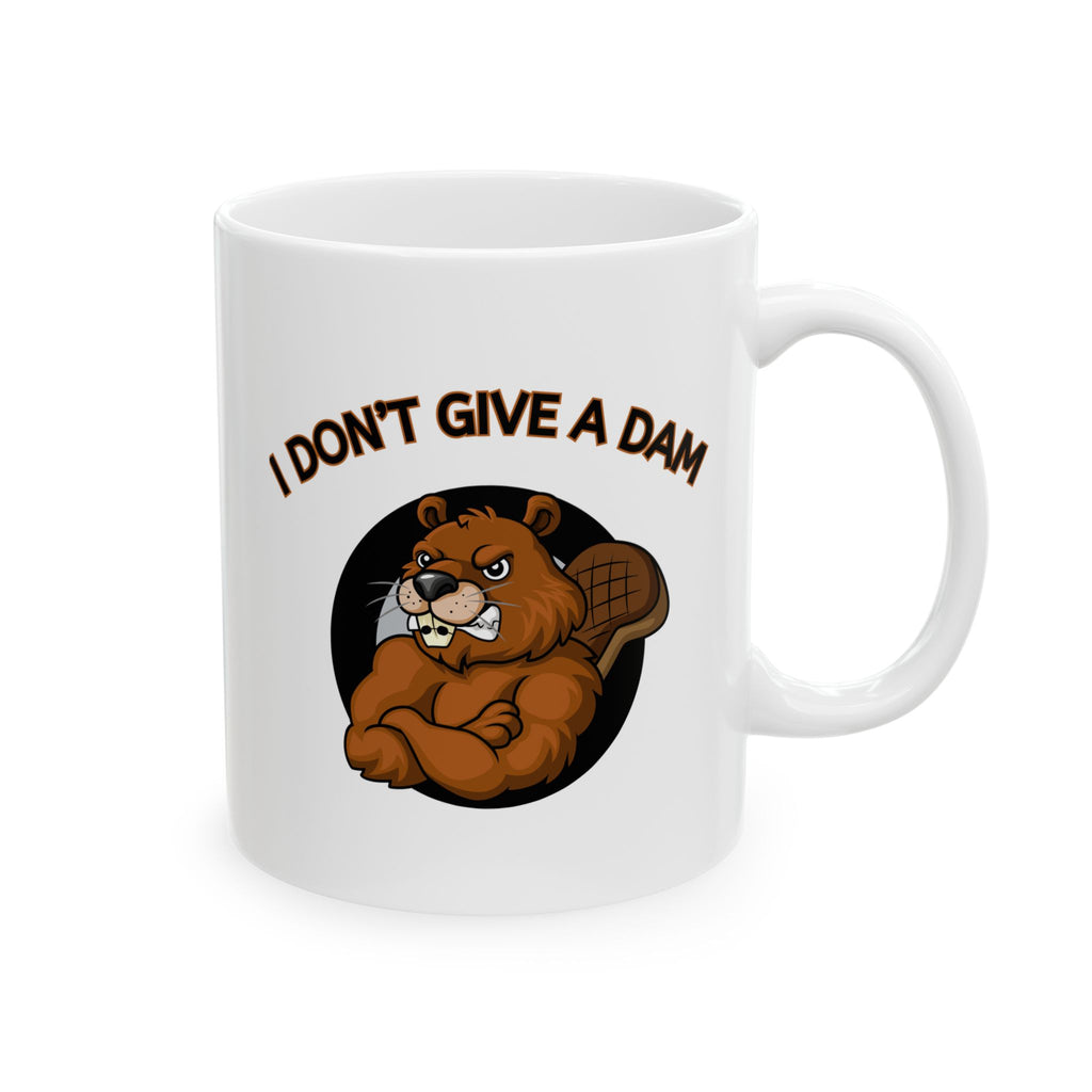 I Don’t Give a Dam Beaver Mug | Funny Attitude Ceramic Mug (11oz, 15oz)