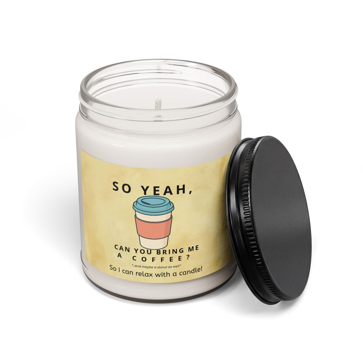 So Yeah, Can You Bring Me a Coffee? Soy Candle | 9 oz