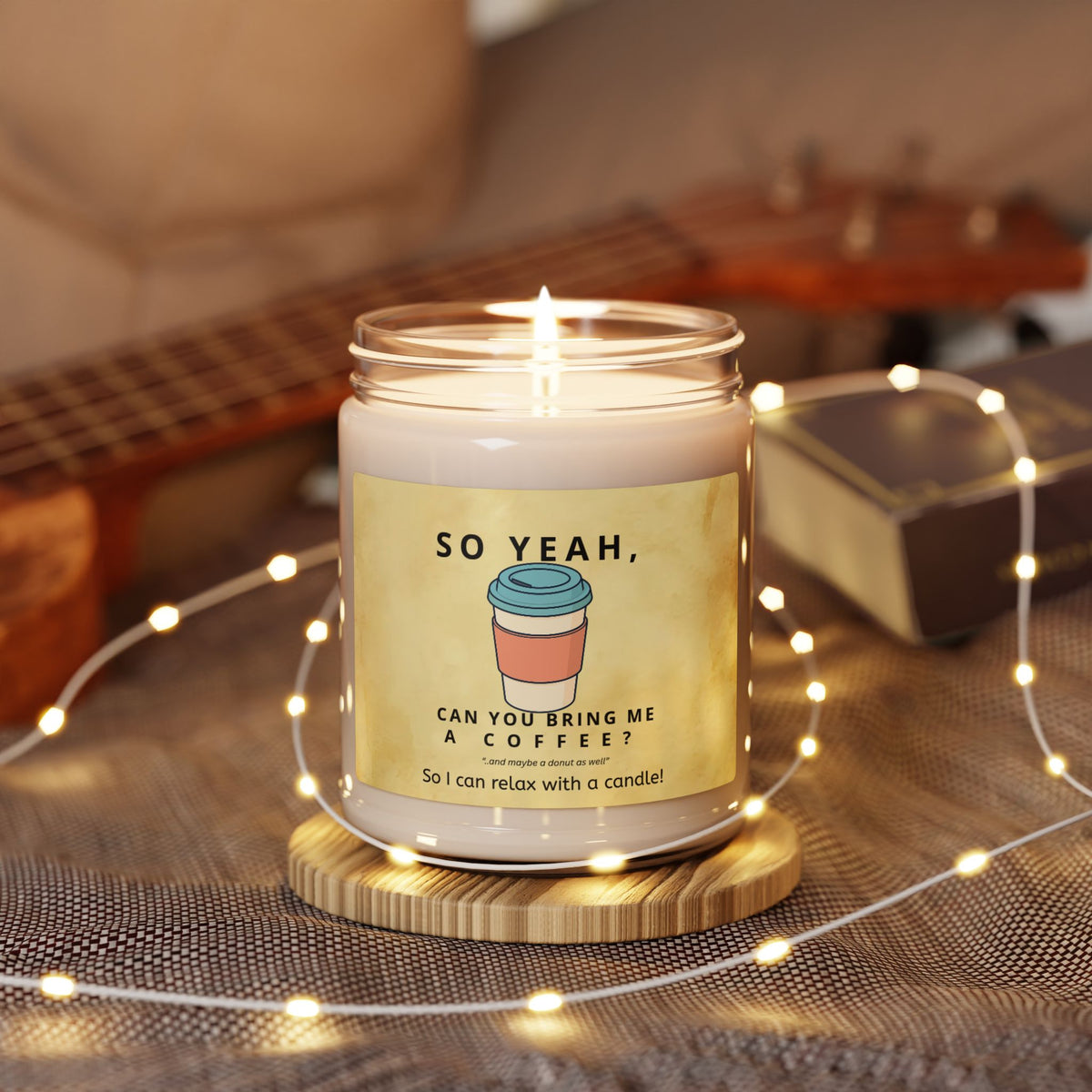 So Yeah, Can You Bring Me a Coffee? Soy Candle | 9 oz