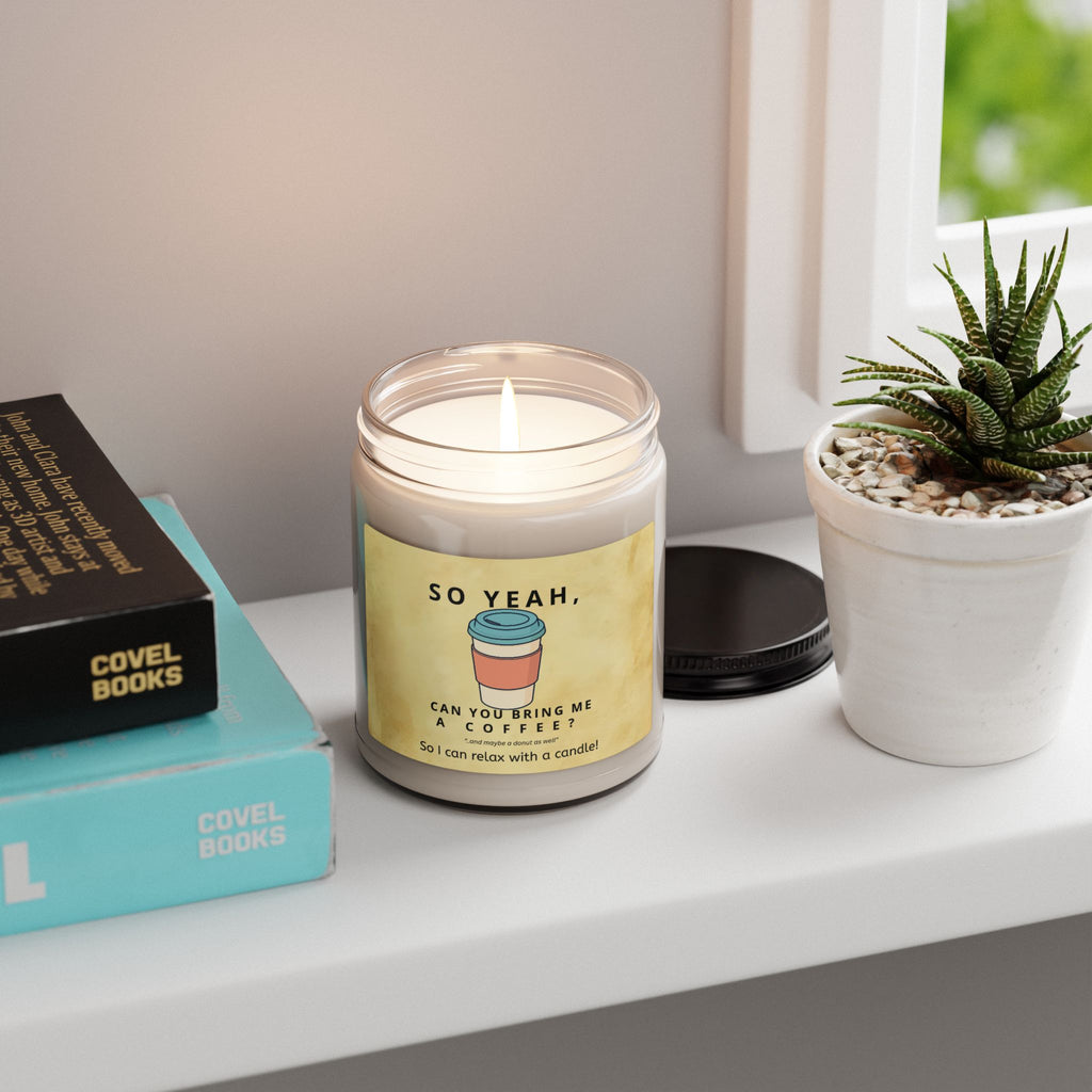 So Yeah, Can You Bring Me a Coffee? Soy Candle | 9 oz