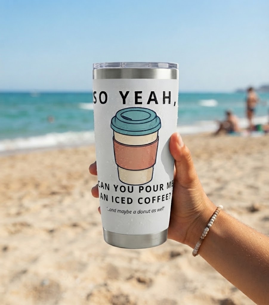 So Yeah, Can You Pour Me an Iced Coffee? 20 oz Tumbler