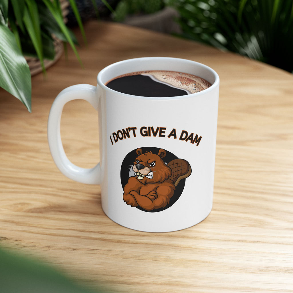 I Don’t Give a Dam Beaver Mug | Funny Attitude Ceramic Mug (11oz, 15oz)