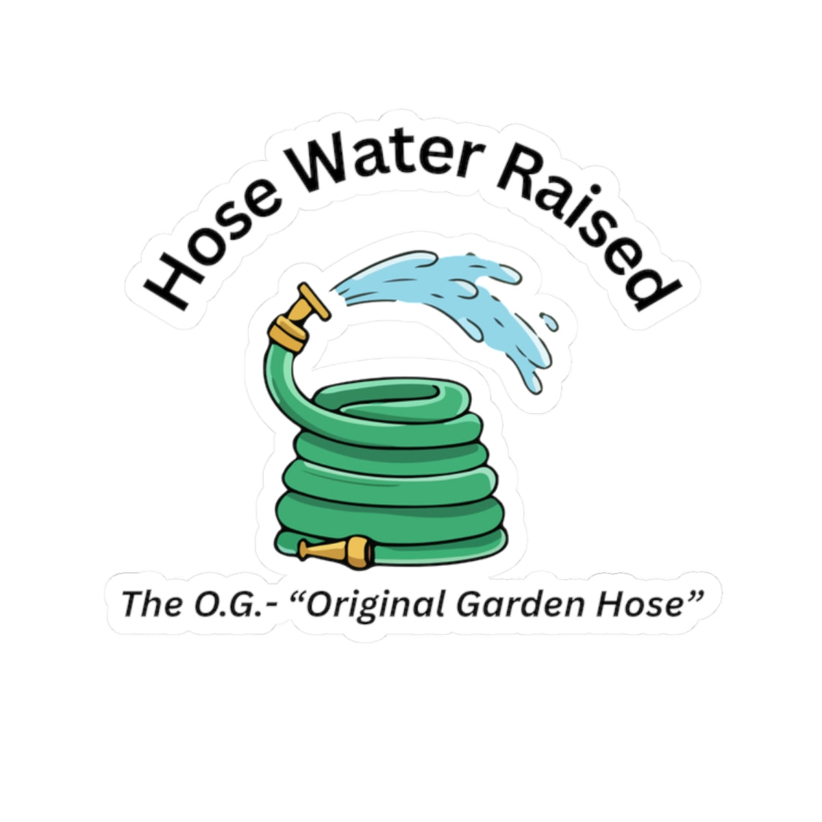 Raised on Hose Water Sticker | Gen X Childhood Nostalgia