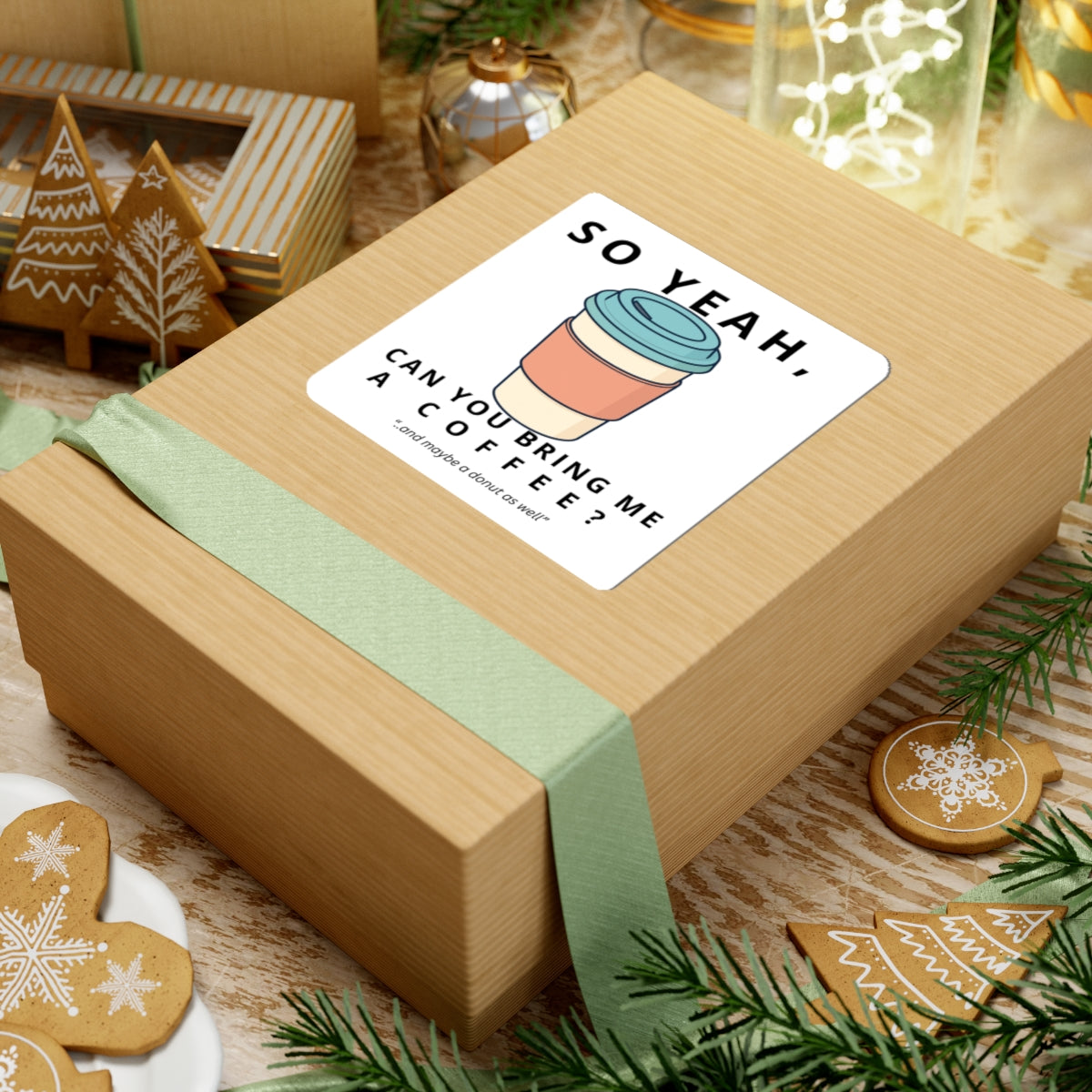 So Yeah, Can You Bring Me a Coffee? Sticker | Funny Coffee Decal