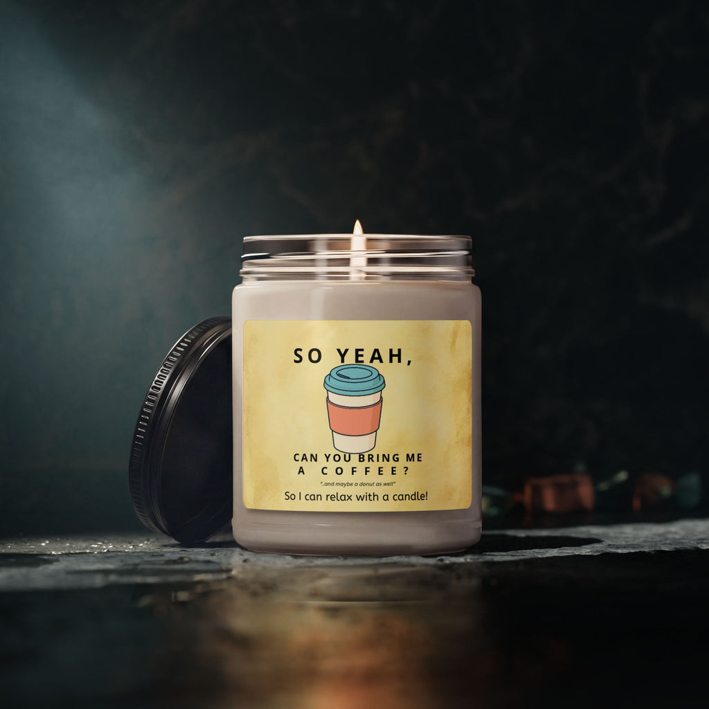 So Yeah, Can You Bring Me a Coffee? Soy Candle | 9 oz