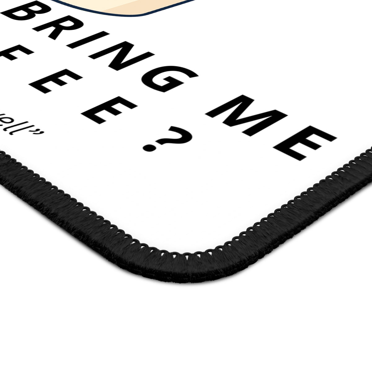 So Yeah, Can You Bring Me a Coffee? Mouse Pad | Funny Desk Mat